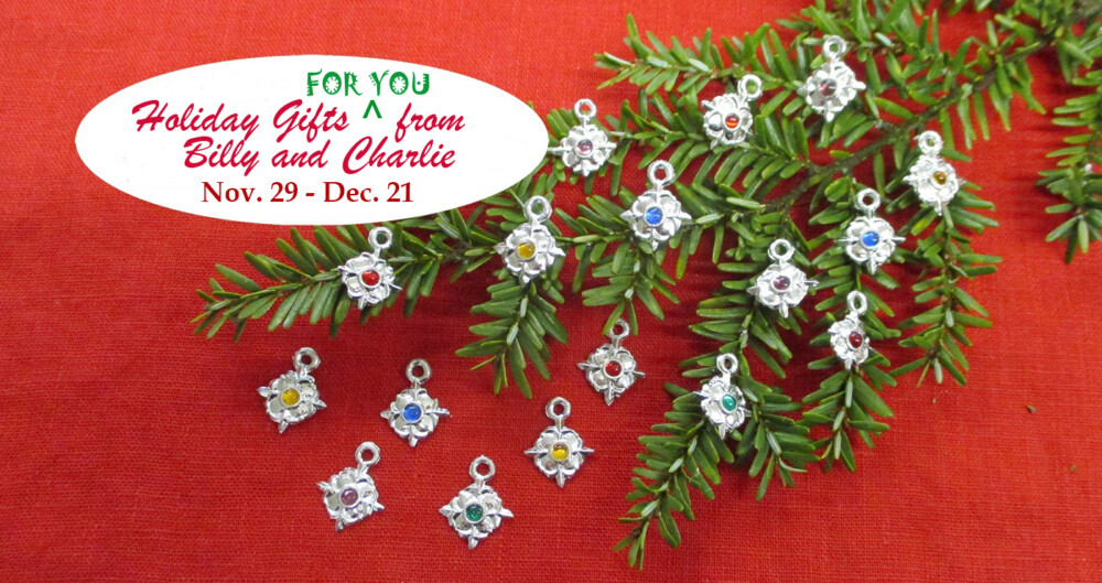 A fir branch with spangles as decoration. Text: Holiday Gifts for you from Billy and Charlie, Nov. 29-Dec. 21